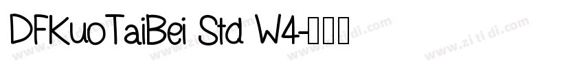 DFKuoTaiBei Std W4字体转换